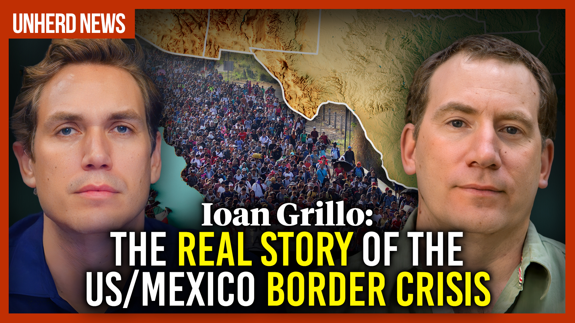 The real story of the US/Mexico border crisis UnHerd