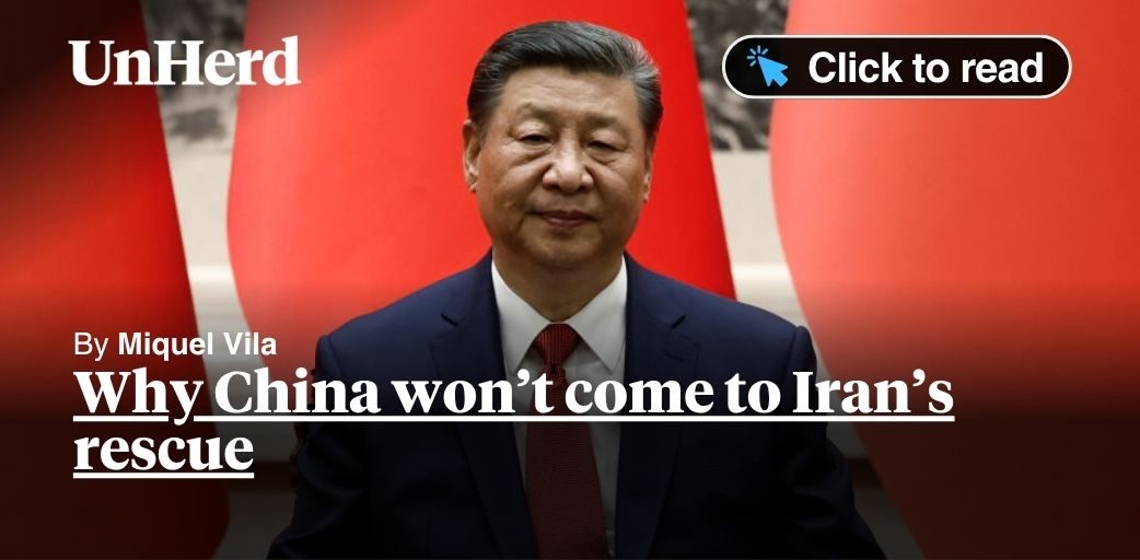 Why China won't come to Iran's rescue - UnHerd
